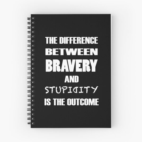 Item preview, The Difference Between Bravery and Stupidity is the Outcome designed and sold by Grathicks.
