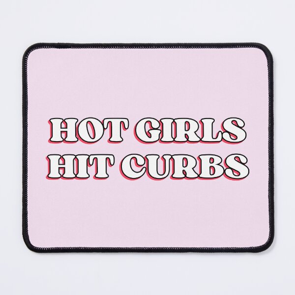 Item preview, Hot Girls Hit Curbs designed and sold by designing01Ar3.