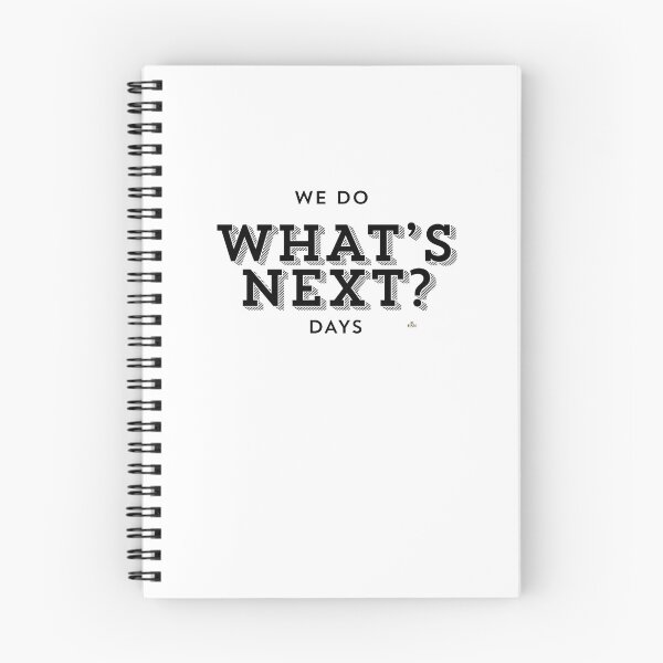 Item preview, We do " What's next? days. designed and sold by thehsnomads.