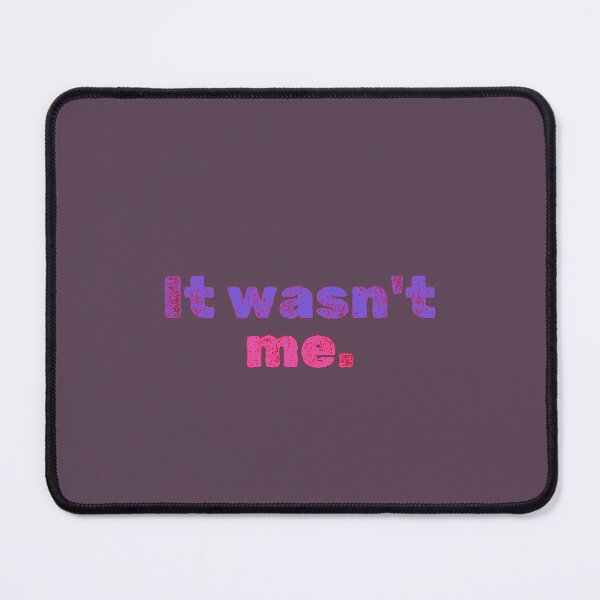 Item preview, It Wasnt Me Funny Text Design designed and sold by Amico Deledda324.