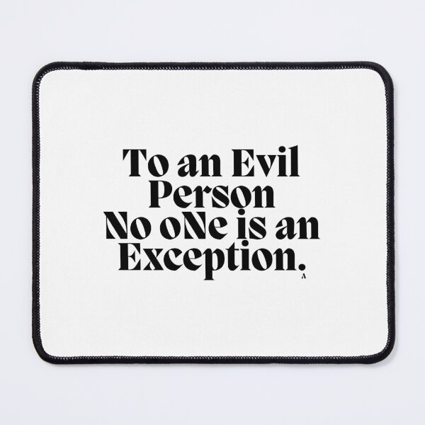 Item preview, To an Evil Person No oNe is an Exception. designed and sold by Finds.