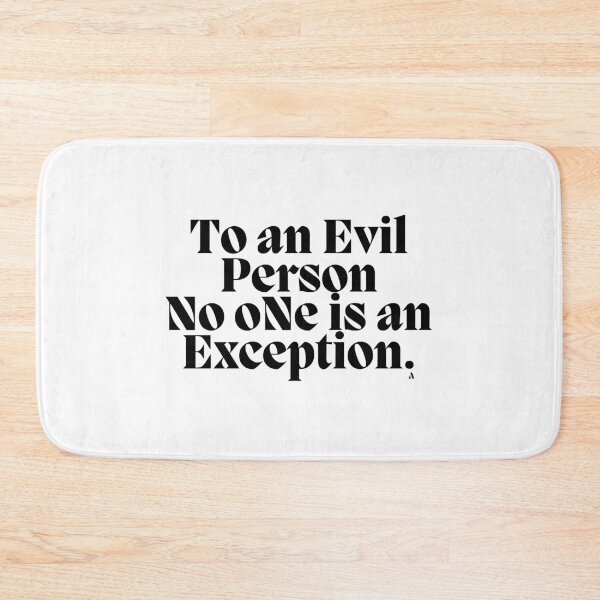 Item preview, To an Evil Person No oNe is an Exception. designed and sold by Finds.