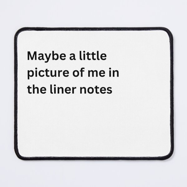 Item preview, Maybe a little picture of me in the liner notes designed and sold by quotetimes.