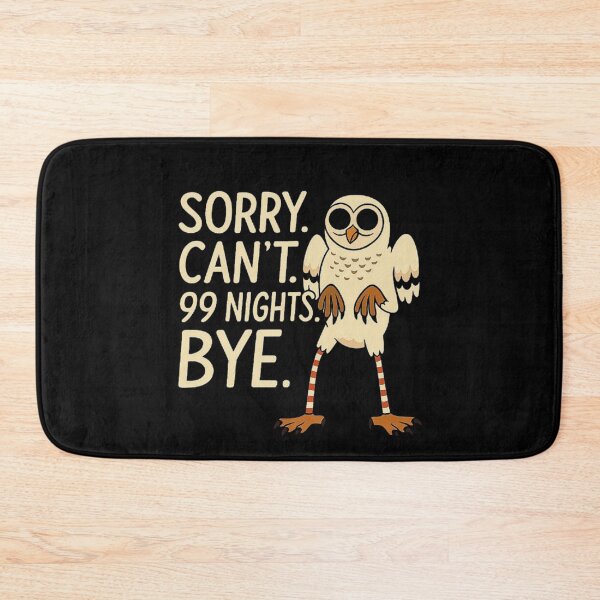 Item preview, Sorry. Can’t. 99 Nights. Bye. in The Forest Owl Gamer Merch designed and sold by love3617.