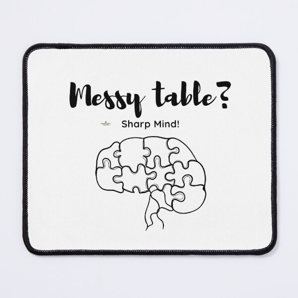 Item preview, Messy Table? Sharp Mind designed and sold by thehsnomads.