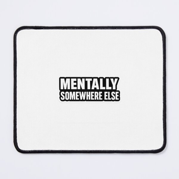 Item preview, Mentally somewhere else designed and sold by Designs-by-JK.