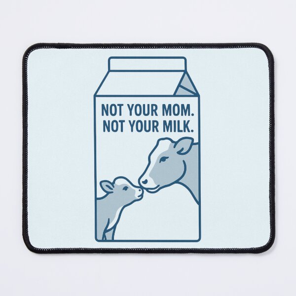 Item preview, Not Your Mom Not Your Milk Vegan Plant Based Dairy Industry Cows Calves Veganism designed and sold by Annika Shurafa.