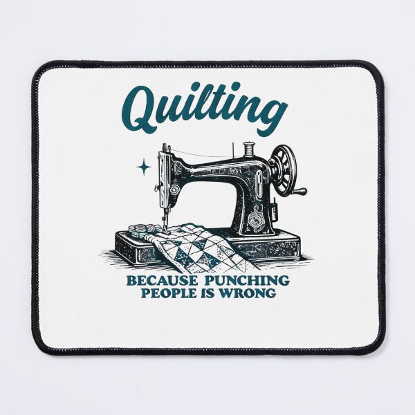 Item preview, Quilting Because Punching People Is Wrong Patterns Quilter designed and sold by Miumed.