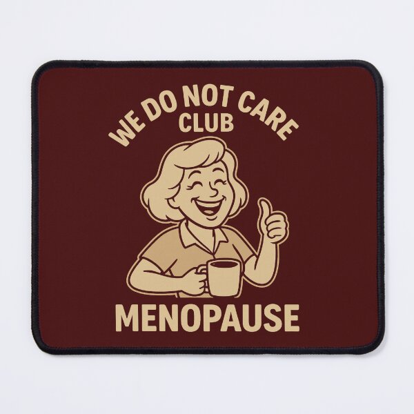 Item preview, Funny Menopause Humor – We Do Not Care Club Design designed and sold by SlomianyPisarz.