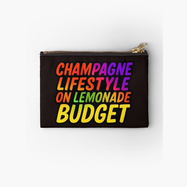 Item preview, Champagne Lifestyle on Lemonade Budget | Funny Relatable Quote Design | Humorous Money Saying designed and sold by WHDProduction45.