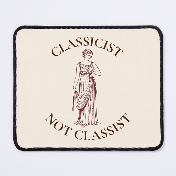 Item preview, Classicist Not Classist designed and sold by AothenMagazine.