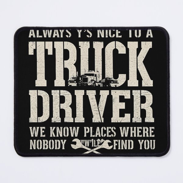 Item preview, Always Be Nice To A Truck Driver Funny Trucker T-Shirt designed and sold by GAIDREDA.