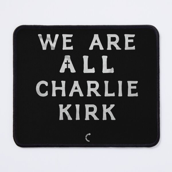 Item preview, We Are All Charlie Kirk  designed and sold by JeyVel.