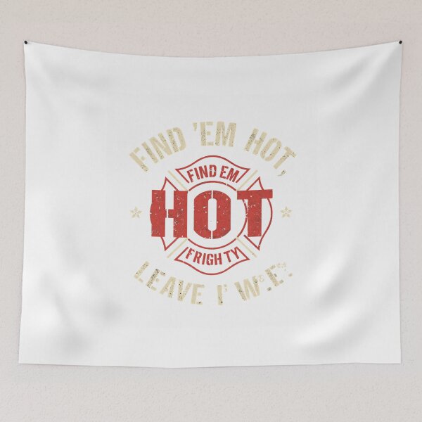 Item preview, Find 'em Hot Leave 'em Wet Funny Firefighter T-Shirt designed and sold by GAIDREDA.