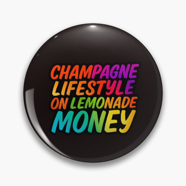 Item preview, Champagne Lifestyle on Lemonade Money | Funny Relatable Quote Design | Humorous Money Saying designed and sold by WHDProduction45.