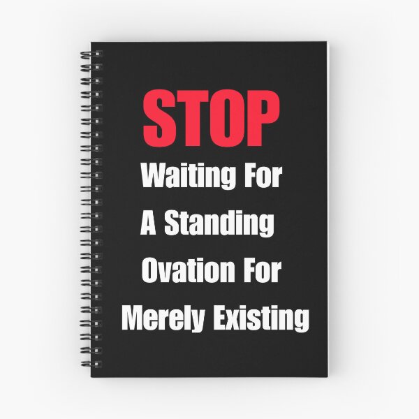 Item preview, STOP Waiting For A Standing Ovation For Merely Existing designed and sold by signshirtz.