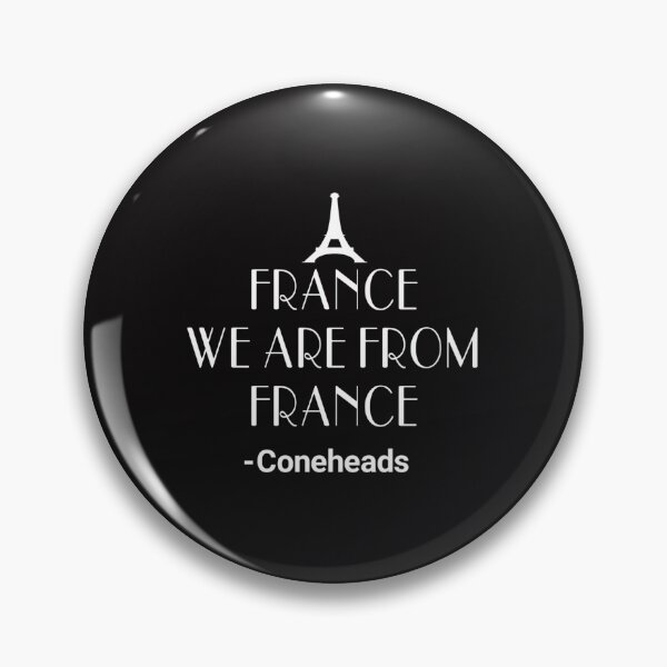 Item preview, France We Are From France - Coneheads designed and sold by KertMartin88.