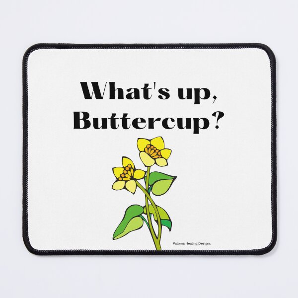 Item preview, What's up Buttercup? Slogan designed and sold by PalomaHealing24.