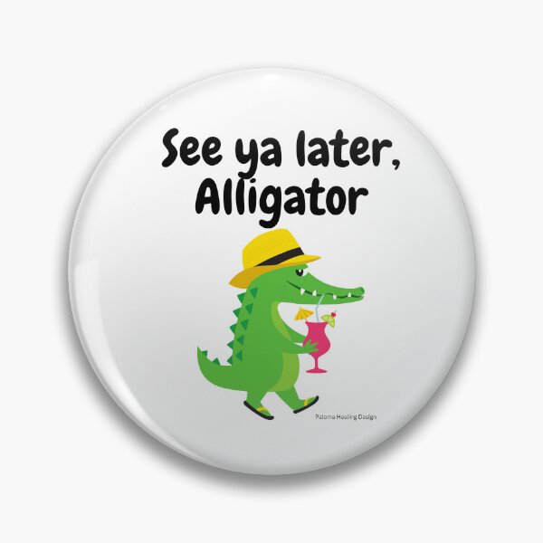Item preview, See ya later, Alligator slogan designed and sold by PalomaHealing24.