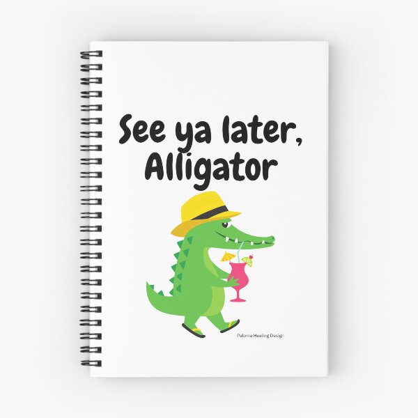 Item preview, See ya later, Alligator slogan designed and sold by PalomaHealing24.