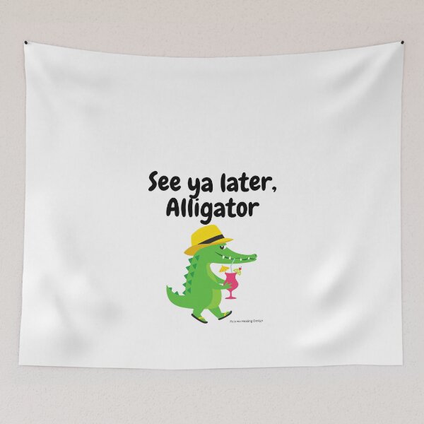 Item preview, See ya later, Alligator slogan designed and sold by PalomaHealing24.