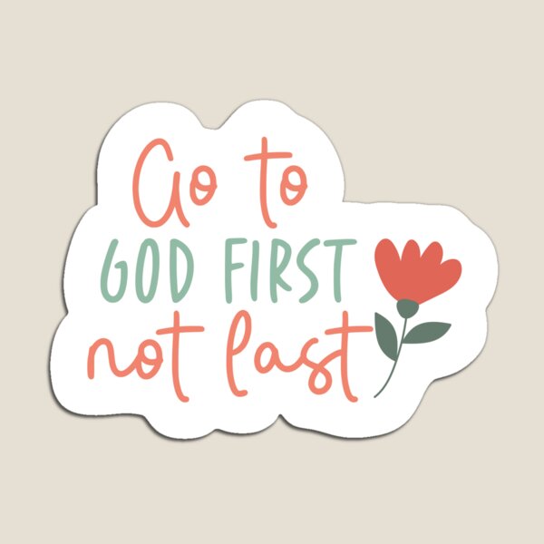 Item preview, Go to God First Not Last | Christian Faith Design designed and sold by ASWDesigns.