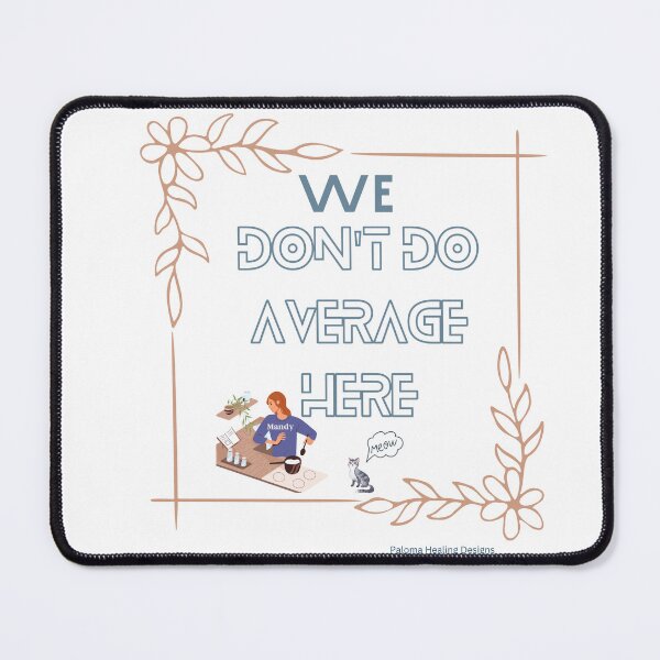 Item preview, We Don't Do Average, in blue & beige designed and sold by PalomaHealing24.