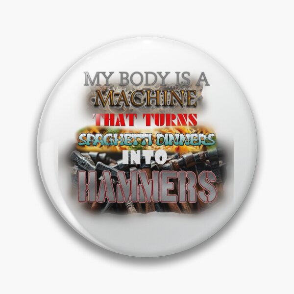 Item preview, MY BODY IS A MACHINE THAT TURNS SPAGHETTI DINNERS INTO HAMMERS designed and sold by D-D-D-DANGER - (shirts and things)! .