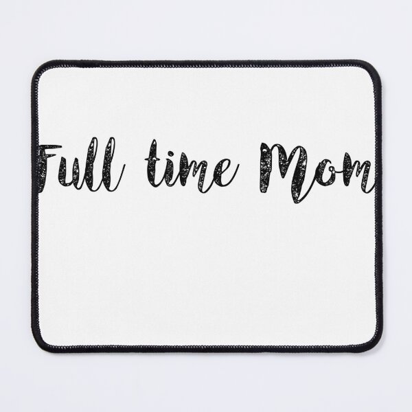 Item preview, Full time Mom designed and sold by Maggie's Boutique.