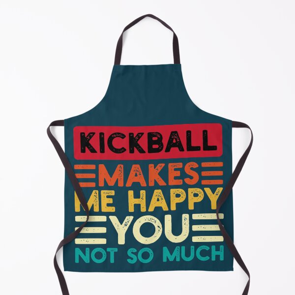 Item preview, Kickball Makes Me Happy You Not So Much Funny Quote designed and sold by NosandEdgy.