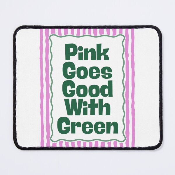 Item preview, Pink Goes Good With Green designed and sold by Dondonmart.