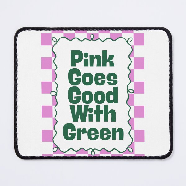 Item preview, Pink Goes Good With Green designed and sold by Dondonmart.