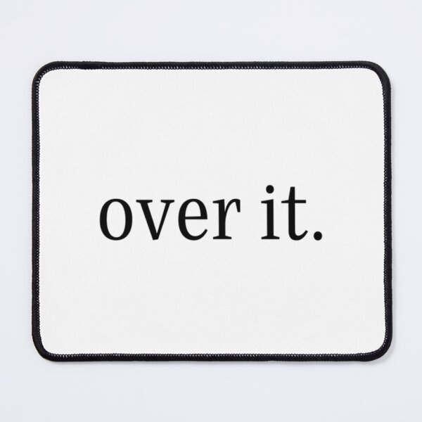 Item preview, Over It. designed and sold by YasminWeissnat.