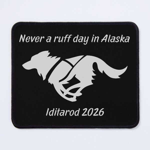 Item preview, Never a ruff day in Alaska, Iditarod 2026 designed and sold by TouchofAlaska.