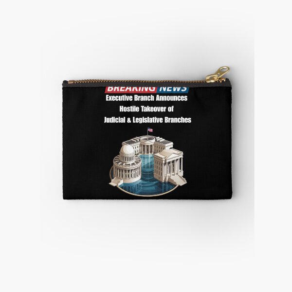 Item preview, Breaking News - Executive Branch Announces Hostile Takeover of Judicial And Legislative Branches designed and sold by signshirtz.