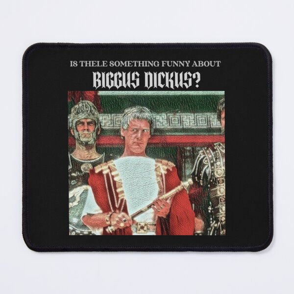 Item preview, Is there funny about Biggus Dickus    designed and sold by Lenalevtuvis.