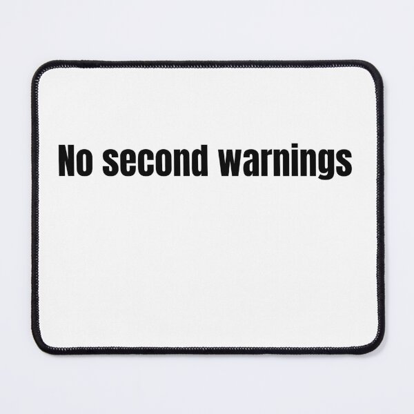 Item preview, No second warnings designed and sold by Hot Mess Merch.