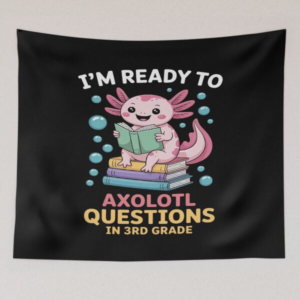 Item preview, 3rd Grade Ready to Axolotl Questions First Day designed and sold by tabdejinti.