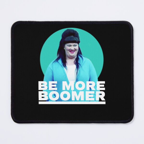Item preview, Wentworth Be More Boomer designed and sold by FernAdams6.