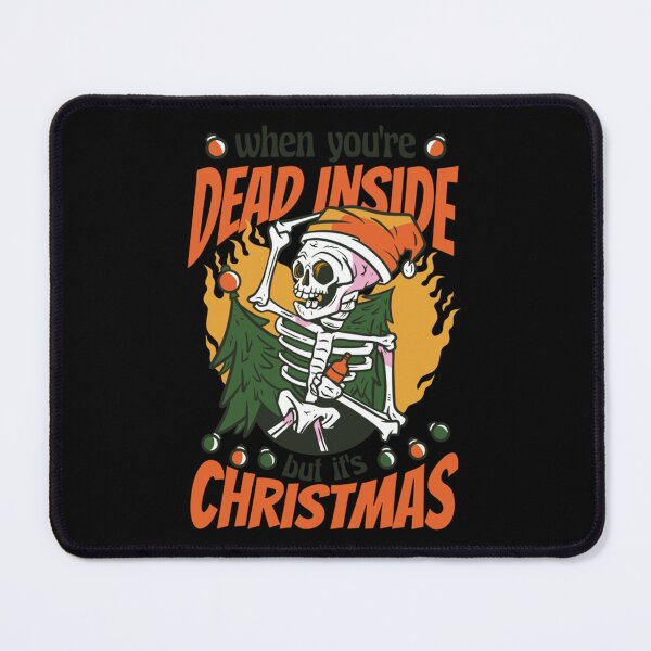 Item preview, when you are dead inside but ifs christmas designed and sold by FernAdams6.