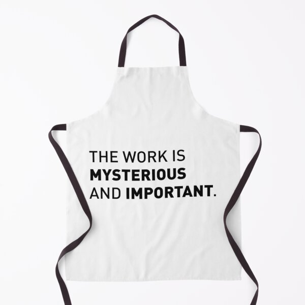 Item preview, The Work Is Mysterious And Important designed and sold by RichieSauer.