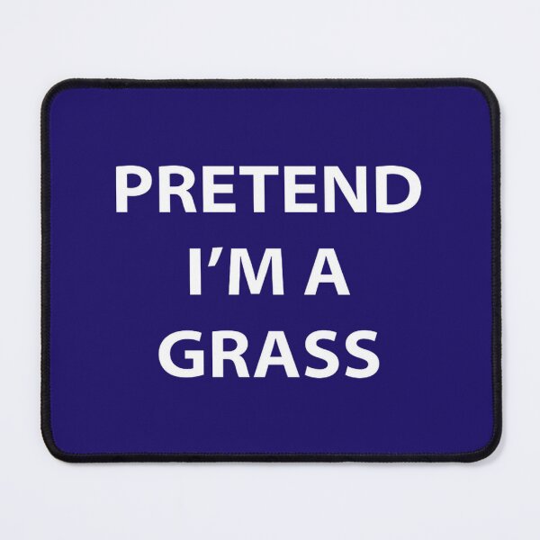 Item preview, Pretend Im A Grass | Limited Edition designed and sold by MatthewSprague.