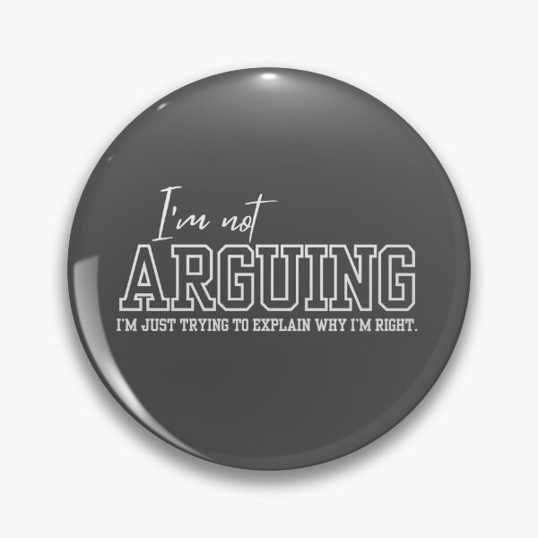 Item preview, I'm Not Arguing.  I'm Just trying To Explain Why I'm Right designed and sold by The magic  Yellow bus.