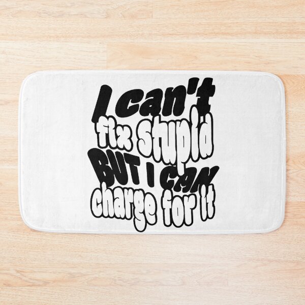Item preview, I Can Charge For Stupidity  designed and sold by ThisGuysCraft.