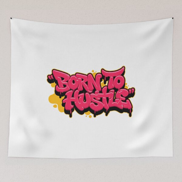Item preview, Born To Hustle Graffiti Street Art Quote designed and sold by SipanjiGFArt.