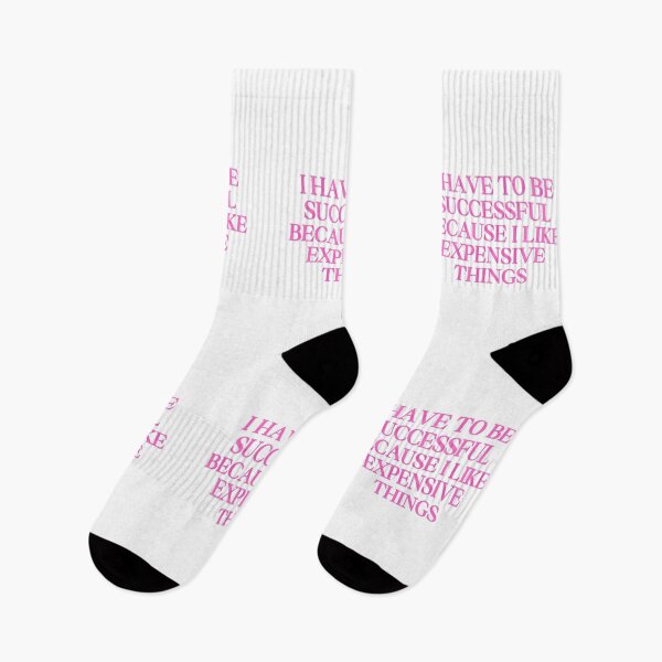 Item preview, I Have to Be Successful Because I like Expensive Things designed and sold by SWETA HALDER.