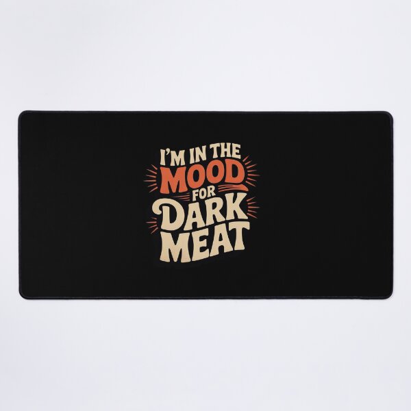 Item preview, I'm In The Mood For Dark Meat Thanksgiving designed and sold by JonBarnes22.