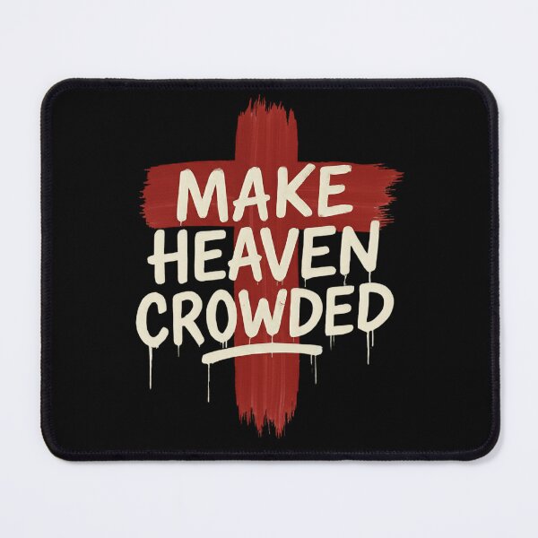 Item preview, Make Heaven Crowded (Red) designed and sold by KingdomsHarvest.
