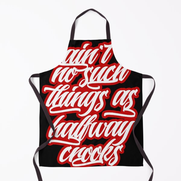 Item preview, Ain'T No Such Things As Halfway Crooks designed and sold by TracyTJones.