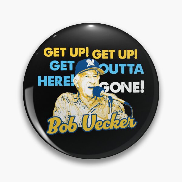 Item preview, Bob Uecker - Get Up Get Up! Get Outta Here! Gone!  designed and sold by Minecrafttt44.